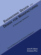 Engineering Design and Design for Manufacturing: A Structured Approach: Text and Reference for Mechanical Engineers