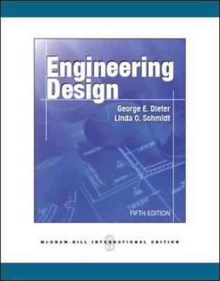 Engineering Design - Dieter, George, and Schmidt, Linda