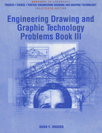 Engineering Drawing and Graphic Technology Problems Book III Workbook - Rogers, Hugh F