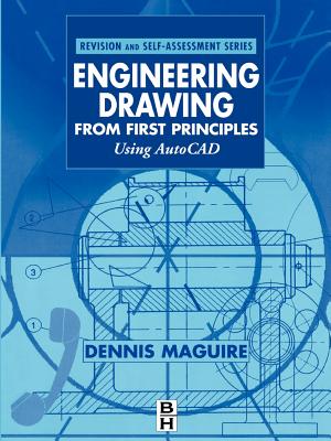 Engineering Drawing from First Principles: Using AutoCAD - Maguire, Dennis E