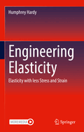 Engineering Elasticity: Elasticity with less Stress and Strain