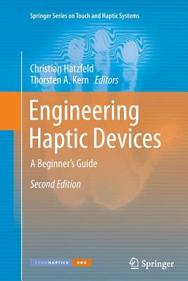 Engineering Haptic Devices: A Beginner's Guide - Hatzfeld, Christian (Editor), and Kern, Thorsten A (Editor)