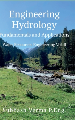 Engineering Hydrology: Water Resources Engineering Vol. II - Subhash Verma