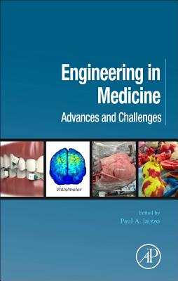 Engineering in Medicine: Advances and Challenges - Iaizzo, Paul A. (Editor)