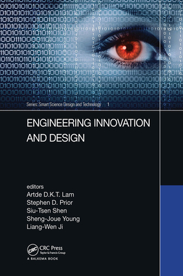 Engineering Innovation and Design: Proceedings of the 7th International Conference on Innovation, Communication and Engineering (ICICE 2018), November 9-14, 2018, Hangzhou, China - Kin-Tak Lam, Artde (Editor), and Prior, Stephen (Editor), and Shen, Siu-Tsen (Editor)