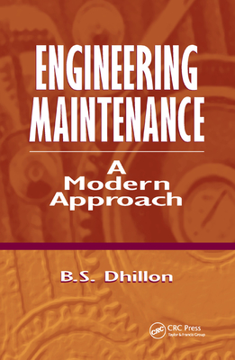 Engineering Maintenance: A Modern Approach - Dhillon, B.S.