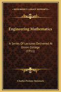 Engineering Mathematics: A Series of Lectures Delivered at Union College (1911)