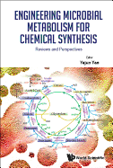 Engineering Microbial Metabolism for Chemical Synthesis: Reviews and Perspectives