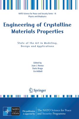 Engineering of Crystalline Materials Properties: State of the Art in Modeling, Design and Applications - Novoa, Juan J (Editor), and Braga, Dario (Editor), and Addadi, Lia (Editor)