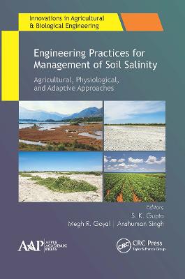Engineering Practices for Management of Soil Salinity: Agricultural, Physiological, and Adaptive Approaches - Gupta, S K (Editor), and Goyal, Megh R (Editor), and Singh, Anshuman (Editor)