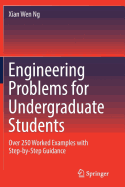 Engineering Problems for Undergraduate Students: Over 250 Worked Examples with Step-by-Step Guidance