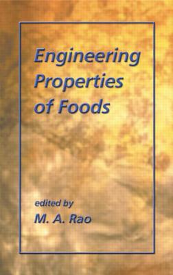 Engineering Properties of Foods, Third Edition - Rao, M A (Editor), and Rizvi, Syed S H (Editor), and Datta, Ashim K (Editor)