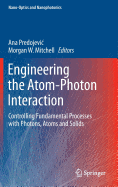 Engineering the Atom-Photon Interaction: Controlling Fundamental Processes with Photons, Atoms and Solids