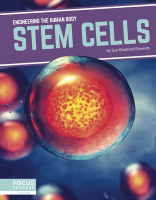 Engineering the Human Body: Stem Cells - Bradford Edwards, Sue