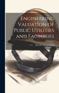 Engineering Valuation of Public Utilities and Factories