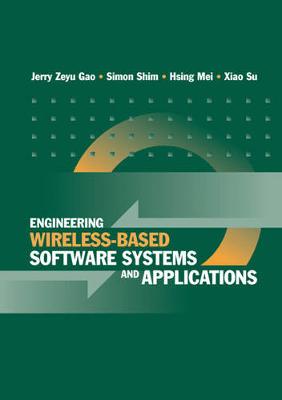 Engineering Wireless-Based Software Systems and Applications - Gao, Jerry