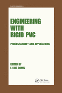 Engineering with Rigid PVC: Processability and Applications