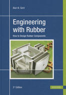 Engineering with Rubber 3e: How to Design Rubber Components