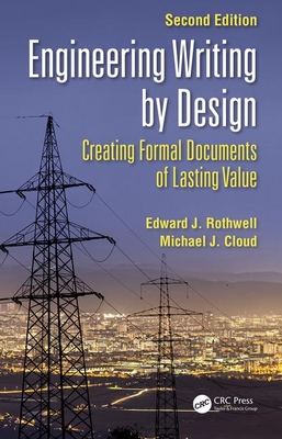 Engineering Writing by Design: Creating Formal Documents of Lasting Value, Second Edition - Rothwell, Edward J., and Cloud, Michael J.