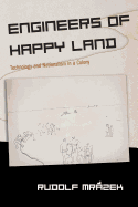 Engineers of Happy Land: Technology and Nationalism in a Colony