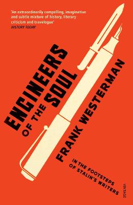 Engineers Of The Soul: In the Footsteps of Stalin's Writers - Westerman, Frank, and Garrett, Sam (Translated by)