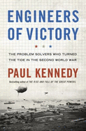 Engineers of Victory: The Problem Solvers Who Turned the Tide in