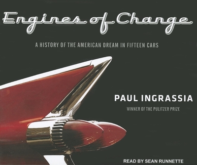Engines of Change: A History of the American Dream in Fifteen Cars - Ingrassia, and Runnette, Sean (Narrator)