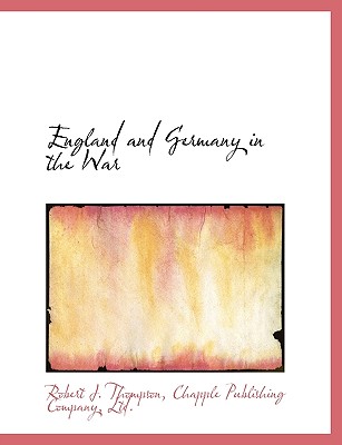 England and Germany in the War - Thompson, Robert J