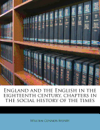 England and the English in the Eighteenth Century, Chapters in the Social History of the Times; 1