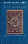 England and the North: The Russian Embassy of 1613-1614, Memoirs, American Philosophical Society (Vol. 210)
