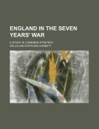 England in the Seven Years' War (Volume 2); A Study in Combined Strategy