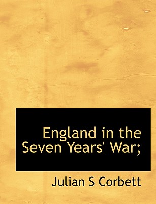 England in the Seven Years' War; - Corbett, Julian S