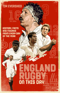 England Rugby On This Day: History, Facts & Figures from Every Day of the Year