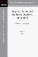 England, Russia, and the Straits Question, 1844-1865