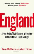 England: Seven Myths That Changed a Country - and How to Set Them Straight