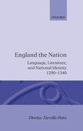 England the Nation: Language, Literature, and National Identity, 1290-1340