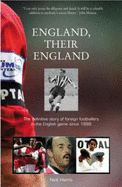 England, Their England: The Definitive Story of Foreign Footballers in the English Game Since 1888