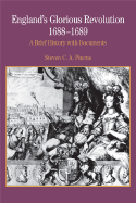 England's Glorious Revolution 1688-1689: A Brief History with Documents