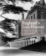 England's Lost Houses: From the Archives of Country Life
