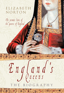 England's Queens: The Biography