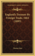 England's Treasure by Foreign Trade, 1664 (1895)