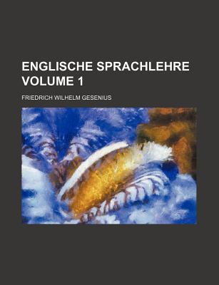 Englische Sprachlehre Volume 1 - Gesenius, Friedrich Heinrich Wilhelm