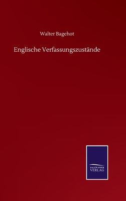 Englische Verfassungszustnde - Bagehot, Walter