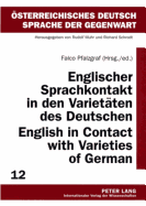 Englischer Sprachkontakt in Den Varietaeten Des Deutschen- English in Contact with Varieties of German