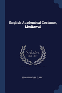 English Academical Costume, Medival