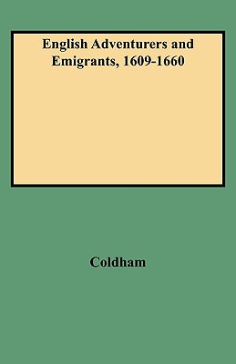 English Adventurers and Emigrants, 1609-1660 - Coldham, Peter Wilson