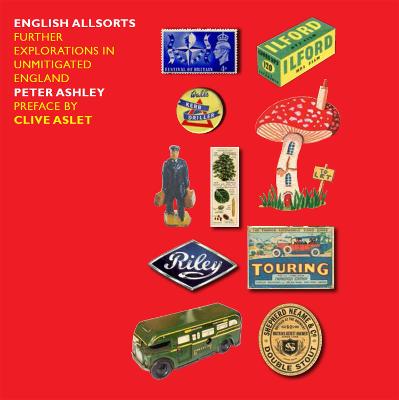 English Allsorts - Ashley, Peter, and Aslet, Clive (Preface by)
