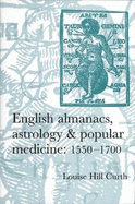 English Almanacs, Astrology & Popular Medicine, 1550-1700