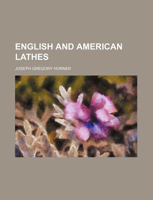 English and American lathes - Horner, Joseph Gregory