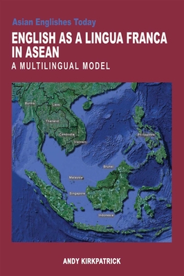 English as a Lingua Franca in ASEAN: A Multilingual Model - Kirkpatrick, Andy